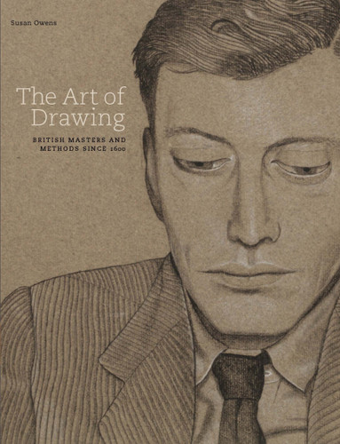 The Art of Drawing: British Masters and Methods Since 1600 book cover by Susan Owens