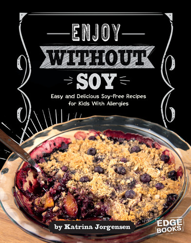 Enjoy Without Soy: Easy and Delicious Soy-Free Recipes for Kids With Allergies (Allergy Aware Cookbooks) book cover by Katrina Jorgensen
