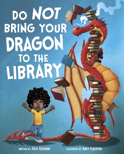Do Not Bring Your Dragon to the Library (Do Not Take Your Dragon...) book cover by Julie Gassman