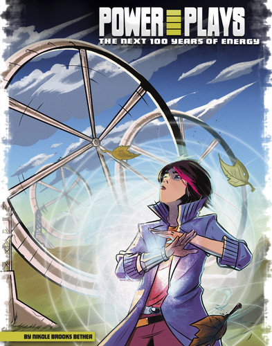 Power Plays: The Next 100 Years of Energy (Our World: The Next 100 Years) book cover by Nikole Brooks Bethea