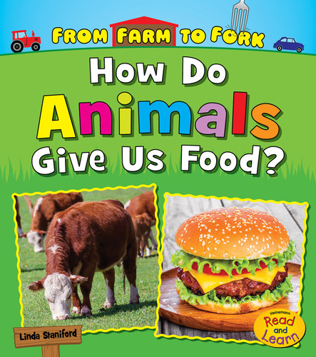 How Do Animals Give Us Food? (From Farm to Fork: Where Does My Food Come From?) book cover by Linda Staniford