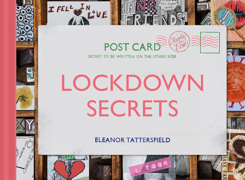 Lockdown Secrets: Postcards From The Pandemic book cover by Eleanor Tattersfield