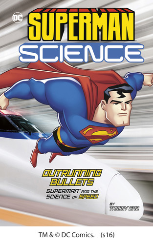 Outrunning Bullets: Superman and the Science of Speed (Superman Science) book cover by Tammy Enz