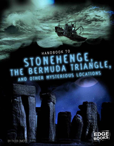 Handbook to Stonehenge, the Bermuda Triangle, and Other Mysterious Locations (Paranormal Handbooks) book cover by Tyler Omoth