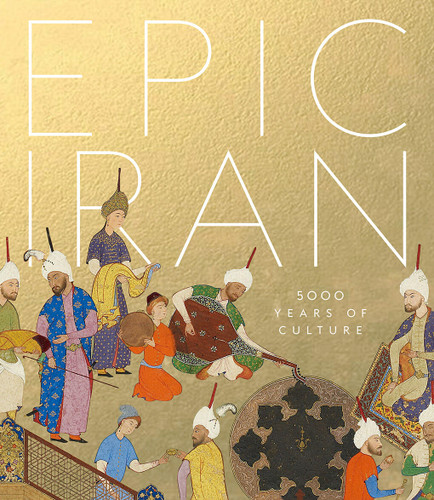 Epic Iran: 5000 Years of Culture book cover by Tim Stanley, Ina Sarikhani Sandmann, John Curtis