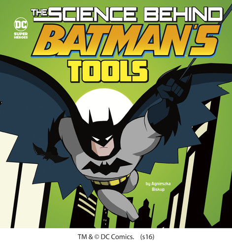 The Science Behind Batman's Tools (Science Behind Batman) book cover by Agnieszka Biskup