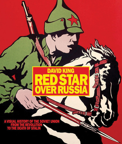 Red Star over Russia: A Visual History of the Soviet Union from 1917 to the Death of Stalin book cover by David King