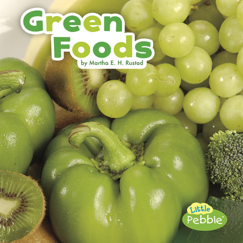 Green Foods (Colorful Foods) book cover by Martha E. H. Rustad