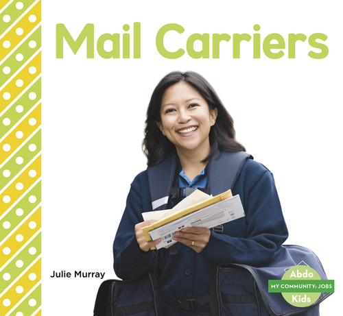 Mail Carriers (My Community: Jobs) book cover by Julie Murray