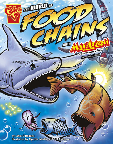 The World of Food Chains with Max Axiom, Super Scientist (Graphic Science) book cover by Liam O'Donnell