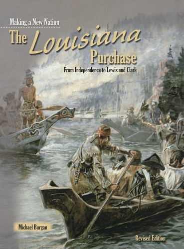 The Louisiana Purchase (Making a New Nation) book cover by Michael Burgan