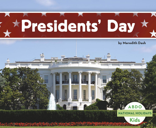 Presidents' Day (National Holidays) book cover by Meredith Dash