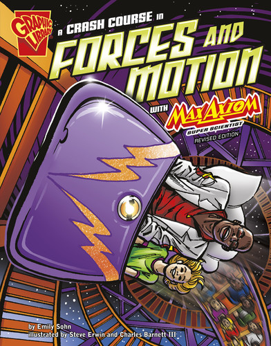A Crash Course in Forces and Motion with Max Axiom, Super Scientist (Graphic Science) book cover by Emily Sohn