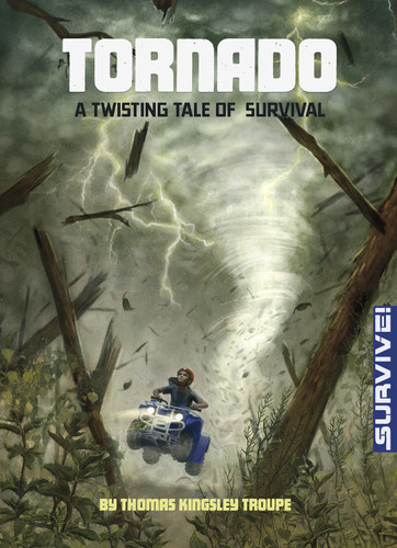 Tornado: A Twisting Tale of Survival (Survive!) book cover by Thomas Kingsley Troupe