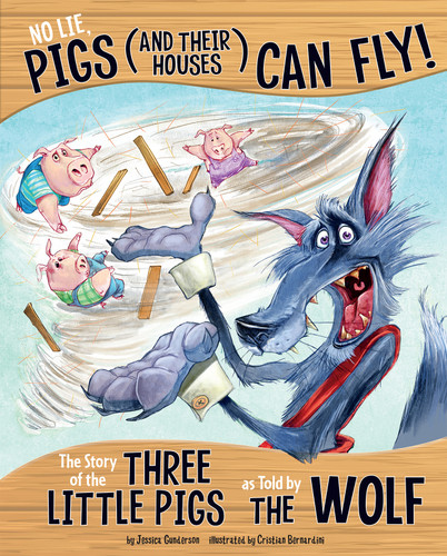 No Lie, Pigs (and Their Houses) Can Fly!: The Story of the Three Little Pigs as Told by the Wolf (The Other Side of the Story) book cover by Jessica Gunderson