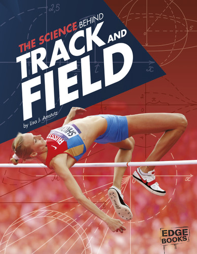 The Science Behind Track and Field (Science of the Summer Olympics) book cover by Lisa J. Amstutz