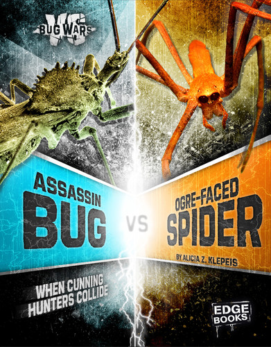 Assassin Bug vs. Ogre-Faced Spider: When Cunning Hunters Collide (Bug Wars) book cover by Alicia Z. Klepeis