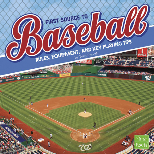 First Source to Baseball: Rules, Equipment, and Key Playing Tips (First Sports Source) book cover by Tyler Omoth