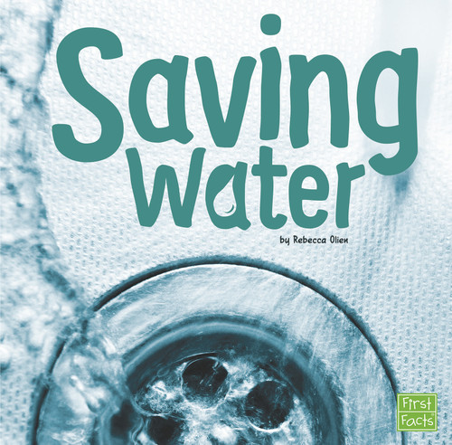 Saving Water (Water In Our World) book cover by Rebecca Olien