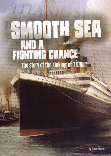 Smooth Sea and a Fighting Chance: The Story of the Sinking of Titanic (Tangled History) book cover by Steven Otfinoski