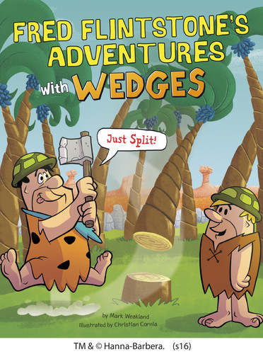 Fred Flintstone's Adventures with Wedges: Just Split! (Flintstones Explain Simple Machines) book cover by Mark Weakland