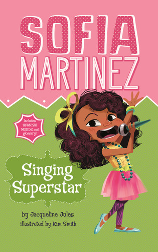 Singing Superstar (Sofia Martinez) book cover by Jacqueline Jules