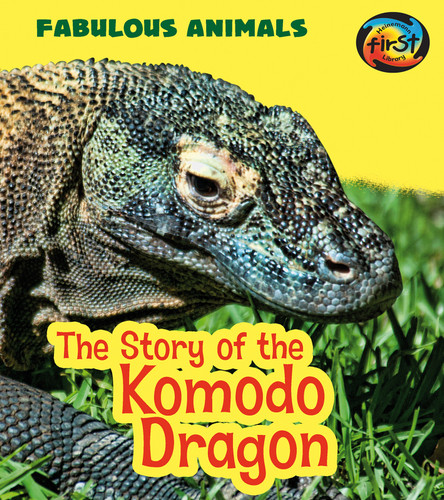 The Story of the Komodo Dragon (Fabulous Animals) book cover by Anita Ganeri