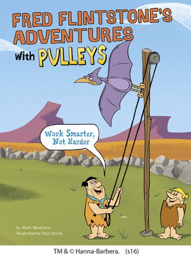 Fred Flintstone's Adventures with Pulleys: Work Smarter, Not Harder (Flintstones Explain Simple Machines) book cover by Mark Weakland