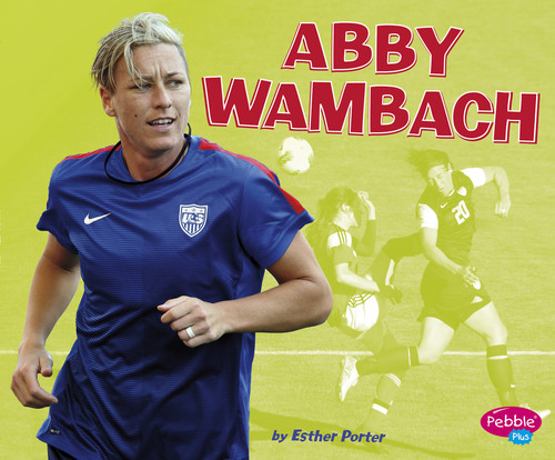 Abby Wambach (Women in Sports) book cover by Esther Porter