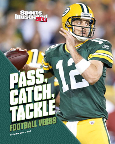 Pass, Catch, Tackle: Football Verbs (Football Words) book cover by Mark Weakland