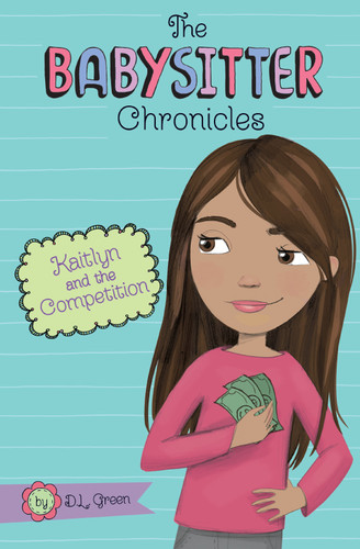 Kaitlyn and the Competition (The Babysitter Chronicles) book cover by D.L. Green