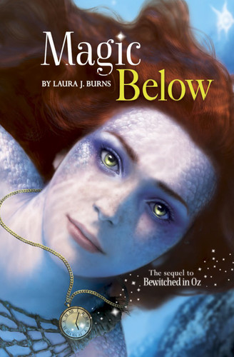 Magic Below (Bewitched in Oz) book cover by Laura J. Burns