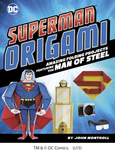 Superman Origami: Amazing Folding Projects Featuring the Man of Steel (DC Origami) book cover by John Montroll