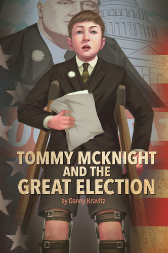 Tommy McKnight and the Great Election (Presidential Politics) book cover by Danny Kravitz
