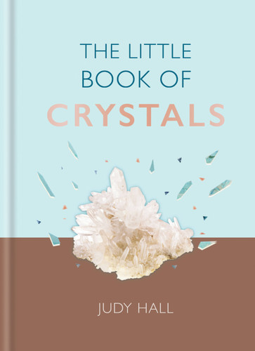The Little Book of Crystals: Crystals to attract love, wellbeing and spiritual harmony into your life (Little Book of) book cover by Judy Hall