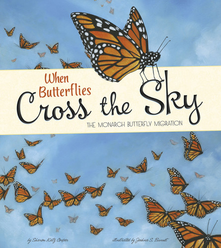 When Butterflies Cross the Sky: The Monarch Butterfly Migration (Extraordinary Migrations) book cover by Sharon Katz Cooper