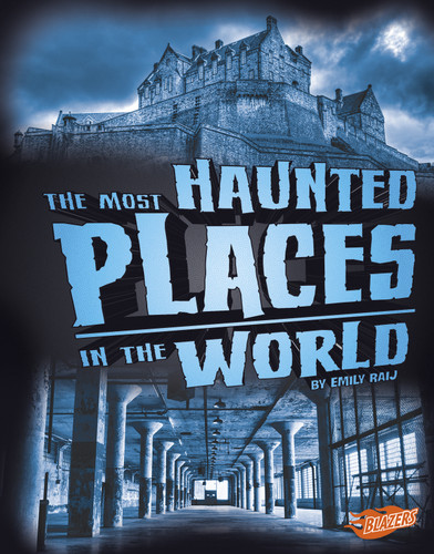 The Most Haunted Places in the World (Spooked) book cover by Emily Raij