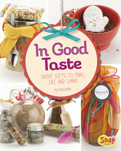 In Good Taste: Great Gifts to Make, Eat, and Share (Make It, Gift It) book cover by Mari Bolte