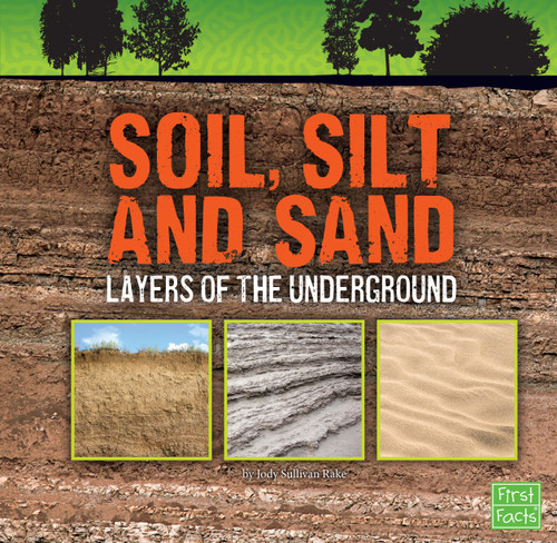 Soil, Silt, and Sand: Layers of the Underground (Underground Safari) book cover by Jody S. Rake