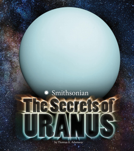 The Secrets of Uranus (Planets) book cover by Thomas K. Adamson