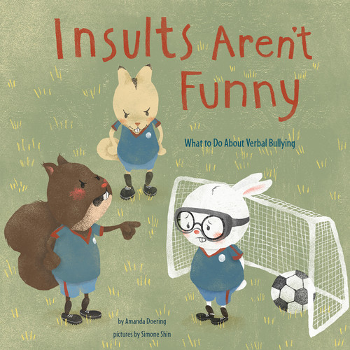 Insults Aren't Funny: What to Do About Verbal Bullying (No More Bullies) book cover by Amanda F Doering