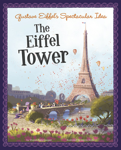 Gustave Eiffel's Spectacular Idea: The Eiffel Tower (The Story Behind the Name) book cover by Sharon Katz Cooper