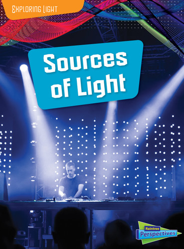 Sources of Light (Exploring Light) book cover by Louise Spilsbury, Richard Spilsbury