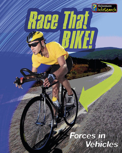 Race that Bike!: Forces in Vehicles (Feel The Force) book cover by Angela Royston