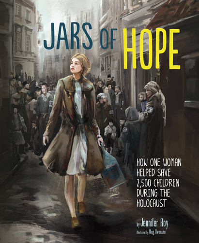 Jars of Hope: How One Woman Helped Save 2,500 Children During the Holocaust (Encounter: Narrative Nonfiction Picture Books) book cover by Jennifer Roy