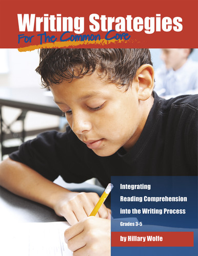 Writing Strategies for the Common Core: Integrating Reading Comprehension into the Writing Process, Grades 3-5 (Maupin House) book cover by Hillary Wolfe