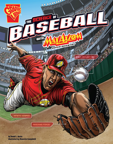 The Science of Baseball with Max Axiom, Super Scientist (The Science of Sports with Max Axiom) book cover by David L. Dreier