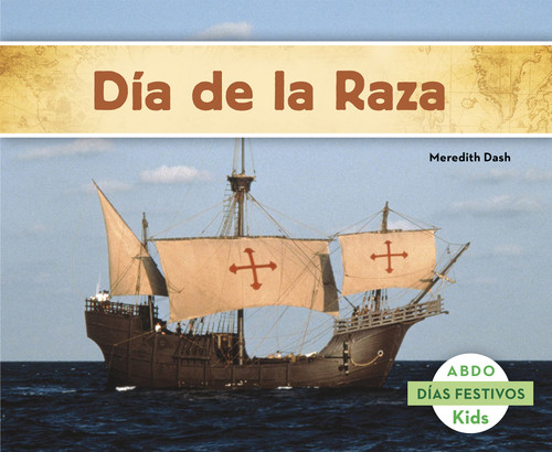 Día de la Raza (Columbus Day) (Días festivos (National Holidays)) book cover by Meredith Dash