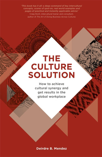 The Culture Solution: How to Achieve Cultural Synergy and Get Results in the Global Workplace book cover by Deirdre Mendez