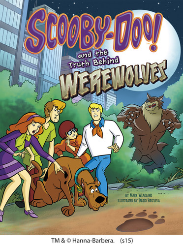 Scooby-Doo! and the Truth Behind Werewolves (Unmasking Monsters with Scooby-Doo!) book cover by Mark Weakland